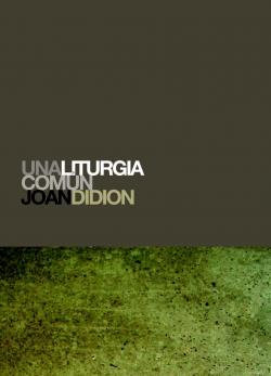 UNA LITURGIA COMUN | 9788496879041 | DIDION, JOAN | Librería Castillón - Comprar libros online Aragón, Barbastro