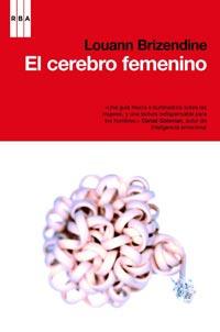 CEREBRO FEMENINO, EL 13ED | 9788498678031 | BRIZENDINE, LOUANN | Librería Castillón - Comprar libros online Aragón, Barbastro