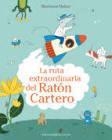 La ruta extraordinaria del Ratón Cartero | 9788426144546 | Dubuc, Marianne | Librería Castillón - Comprar libros online Aragón, Barbastro