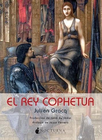 REY COPHETUA, EL | 9788493801304 | GRACQ, JULIEN | Librería Castillón - Comprar libros online Aragón, Barbastro