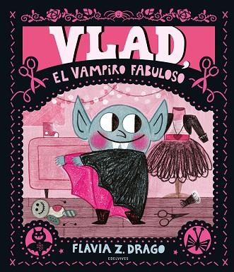 Vlad, el vampiro fabuloso | 9788414054147 | Drago, Flavia Z. | Librería Castillón - Comprar libros online Aragón, Barbastro