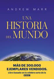UNA HISTORIA DEL MUNDO | 9788416938933 | MARR, ANDREW/ | Librería Castillón - Comprar libros online Aragón, Barbastro