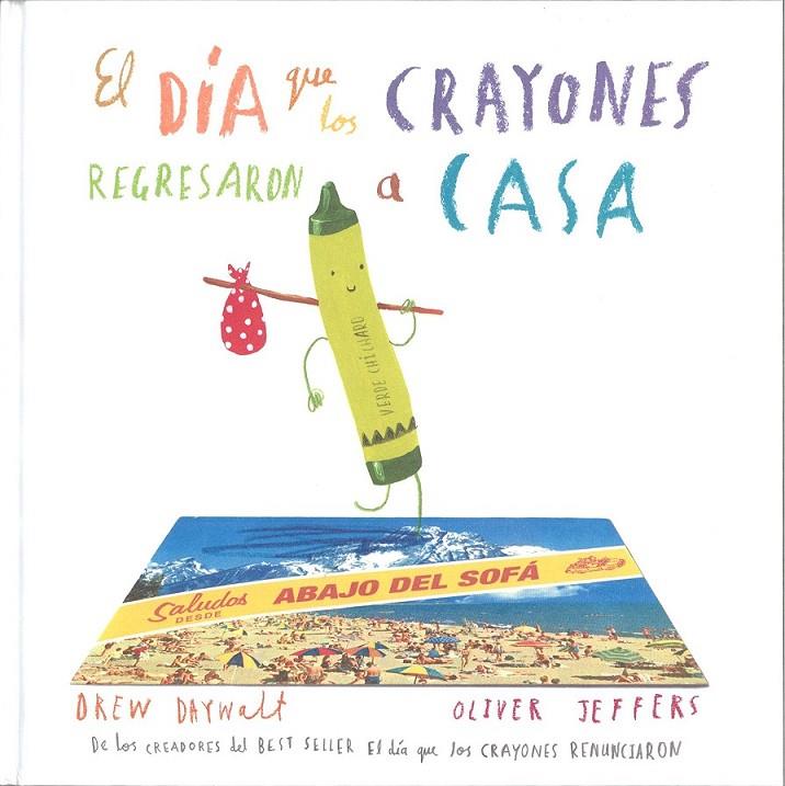 El día que los crayones regresaron a casa | 9786071634504 | Daywalt, Drew | Librería Castillón - Comprar libros online Aragón, Barbastro
