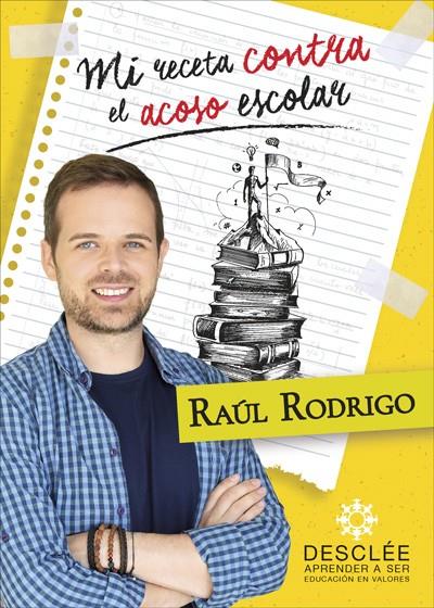 Mi receta contra en acoso escolar | 9788433030627 | Rodrigo Rubio, Raúl | Librería Castillón - Comprar libros online Aragón, Barbastro