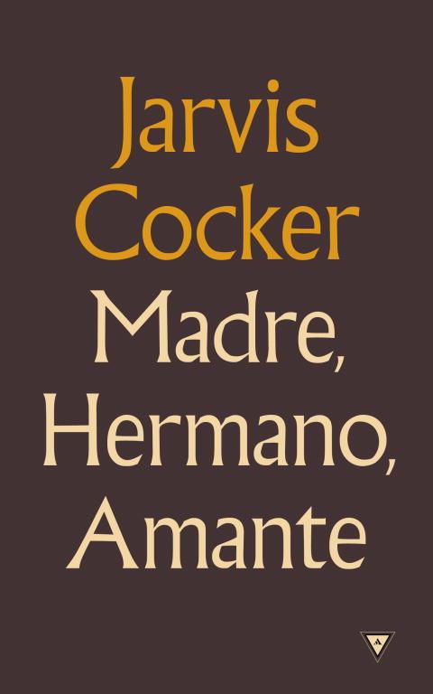 Madre, hermano, amante | 9788439725794 | COCKER, JARVIS | Librería Castillón - Comprar libros online Aragón, Barbastro