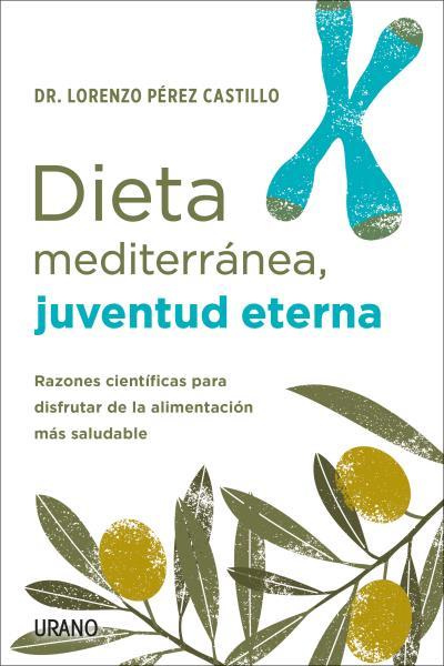 Dieta mediterránea, juventud eterna | 9788418714085 | PÉREZ CASTILLO, LORENZO | Librería Castillón - Comprar libros online Aragón, Barbastro