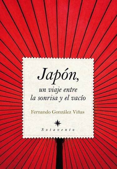 JAPON UN VIAJE ENTRE LA SONRISA Y EL VACIO | 9788492924332 | GONZALEZ VIÑAS, FERNANDO | Librería Castillón - Comprar libros online Aragón, Barbastro