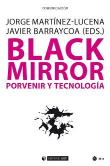 Black Mirror | 9788491169697 | Martínez-Lucena, Jorge; Barraycoa, Javier (eds.) | Librería Castillón - Comprar libros online Aragón, Barbastro