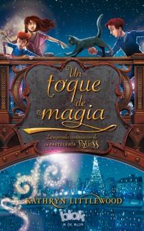 Un toque de magia - Trilogía Bliss 2 | 9788415579212 | Littlewood, Kathryn | Librería Castillón - Comprar libros online Aragón, Barbastro
