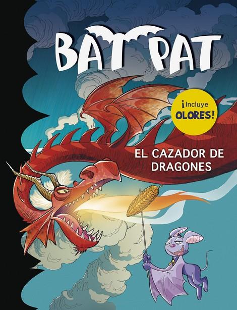 Bat Pat. El cazador de dragones (Incluye olores) | 9788490432075 | Pavanello, Roberto | Librería Castillón - Comprar libros online Aragón, Barbastro