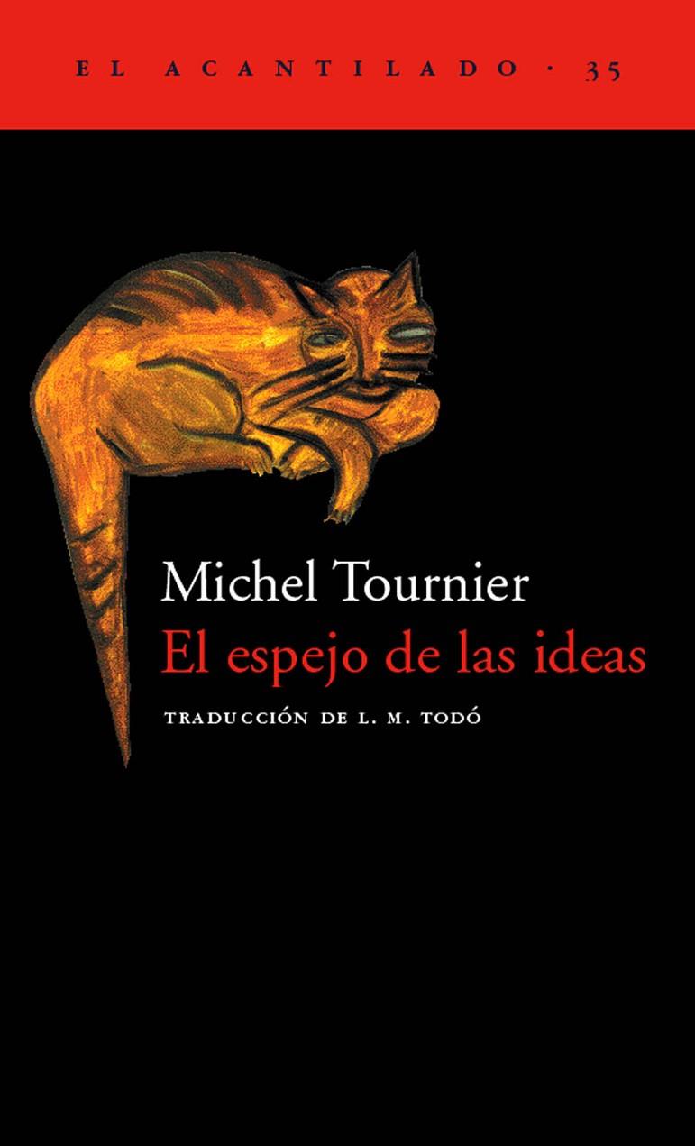 ESPEJO DE LAS IDEAS, EL | 9788495359254 | TOURNIER, MICHEL | Librería Castillón - Comprar libros online Aragón, Barbastro