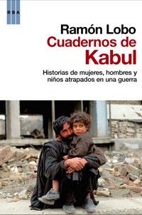 CUADERNOS DE KABUL | 9788498677829 | LOBO, RAMON | Librería Castillón - Comprar libros online Aragón, Barbastro