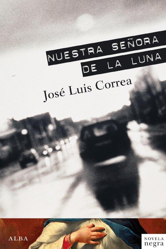 NUESTRA SEÑORA DE LA LUNA | 9788484286738 | CORREA, JOSÉ LUIS | Librería Castillón - Comprar libros online Aragón, Barbastro