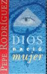 DIOS NACIO MUJER (SQN) | 9788440692207 | RODRIGUEZ, PEPE | Librería Castillón - Comprar libros online Aragón, Barbastro