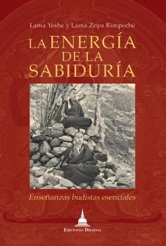 ENERGIA DE LA SABIDURIA, LA | 9788412603637 | LAMA YESHE | Librería Castillón - Comprar libros online Aragón, Barbastro