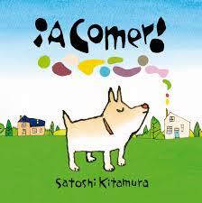 A COMER! | 9786071615169 | Kitamura, Satoshi | Librería Castillón - Comprar libros online Aragón, Barbastro