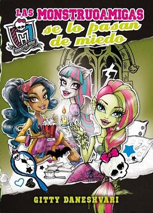 Monster High. Las monstruoamigas se lo pasan de miedo | 9788420414133 | Daneshvari, Gitty | Librería Castillón - Comprar libros online Aragón, Barbastro