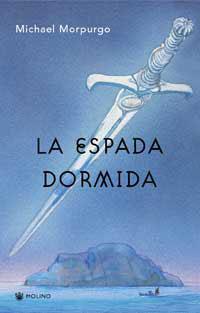 ESPADA DORMIDA, LA | 9788478712588 | MORPURGO, MICHAEL | Librería Castillón - Comprar libros online Aragón, Barbastro