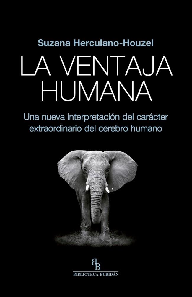 La ventaja humana | 9788416995677 | Herculano-Houzel, Suzana | Librería Castillón - Comprar libros online Aragón, Barbastro