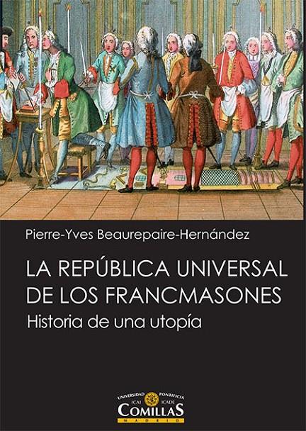 La República universal de los francmasones | 9788484686699 | Beaurepaire-Hernández, Pierre-Yves | Librería Castillón - Comprar libros online Aragón, Barbastro