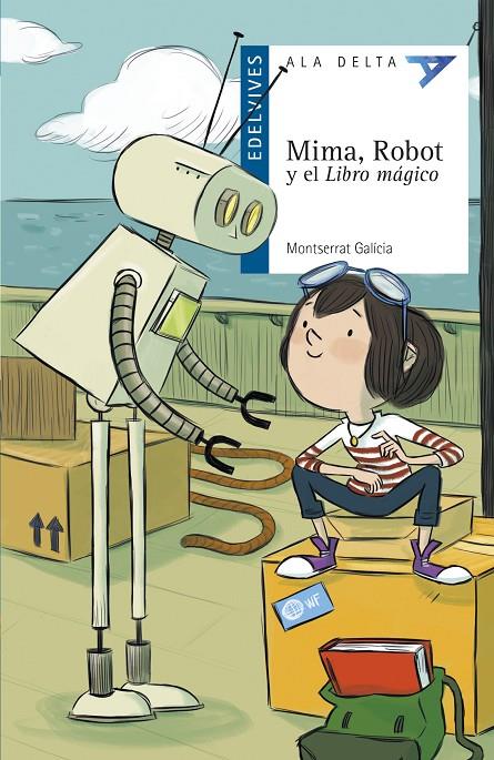 Mima, Robot y el Libro mágico | 9788414029619 | Galícia Gorritz, Montserrat | Librería Castillón - Comprar libros online Aragón, Barbastro