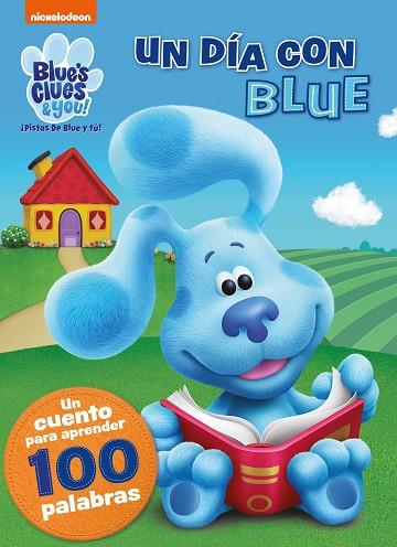 Un día con Blue. Un cuento para aprender 100 palabras (Blue's Clues & You! | ¡Pi | 9788448862473 | NICKELODEON | Librería Castillón - Comprar libros online Aragón, Barbastro