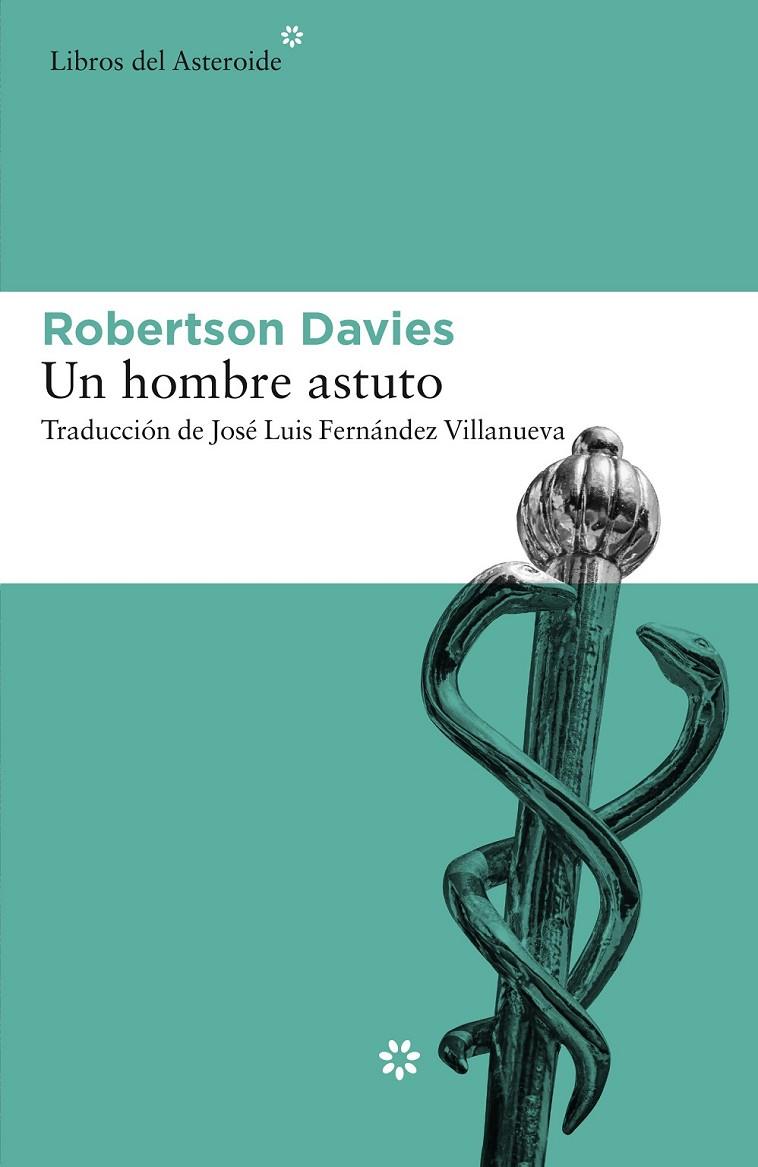 Un hombre astuto | 9788416213689 | Davies, Robertson | Librería Castillón - Comprar libros online Aragón, Barbastro