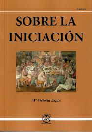 SOBRE LA INICIACION | 9788494201073 | ESPIN,MARIA VICTORIA | Librería Castillón - Comprar libros online Aragón, Barbastro