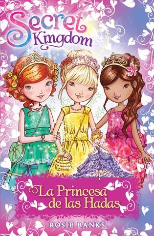 Secret Kingdom especial: La princesa de las hadas | 9788424656386 | Banks, Rosie | Librería Castillón - Comprar libros online Aragón, Barbastro