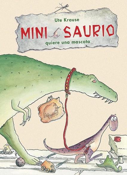 MINI SAURIO quiere una mascota | 9788468324920 | Krauser, Ute/Nacionalidad: Alemana | Librería Castillón - Comprar libros online Aragón, Barbastro