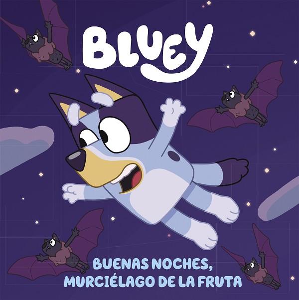 Bluey - Buenas noches, murciélago de la fruta (edición en español) | 9788448864002 | Bluey | Librería Castillón - Comprar libros online Aragón, Barbastro
