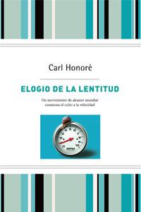 ELOGIO DE LA LENTITUD (ED.ESP.LIM.) | 9788498673524 | HONORE, CARL | Librería Castillón - Comprar libros online Aragón, Barbastro