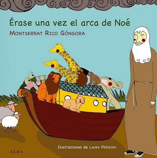 Érase una vez el arca de Noé | 9788484289166 | Rico Góngora, Montserrat | Librería Castillón - Comprar libros online Aragón, Barbastro