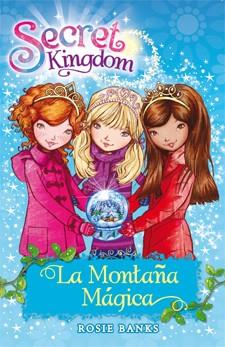 La Montaña Mágica - Secret Kingdom 5 | 9788424644420 | Banks, Rosie | Librería Castillón - Comprar libros online Aragón, Barbastro