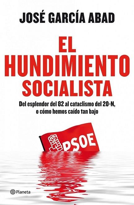 HUNDIMIENTO SOCIALISTA, EL | 9788408111153 | GARCÍA ABAD, JOSÉ | Librería Castillón - Comprar libros online Aragón, Barbastro