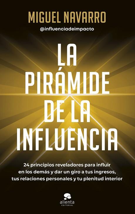 La pirámide de la influencia | 9788413442976 | Navarro, Miguel | Librería Castillón - Comprar libros online Aragón, Barbastro
