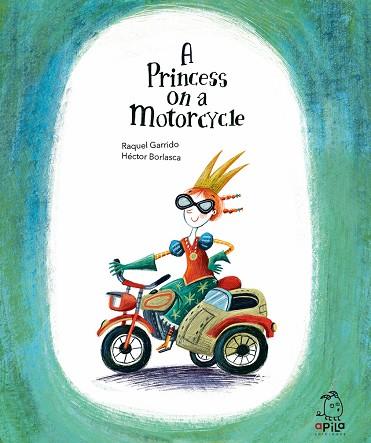 A Princess on a Motorcycle | 9788417028534 | Garrido, Raquel | Librería Castillón - Comprar libros online Aragón, Barbastro