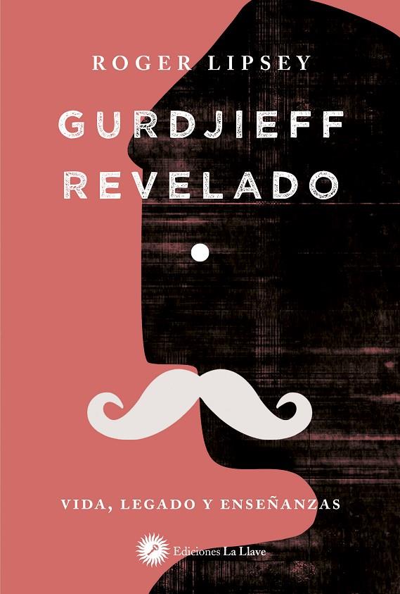 Gurdjieff revelado | 9788416145690 | Lipsey, Roger | Librería Castillón - Comprar libros online Aragón, Barbastro