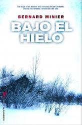 BAJO EL HIELO | 9788499183589 | MINIER, BERNARD | Librería Castillón - Comprar libros online Aragón, Barbastro