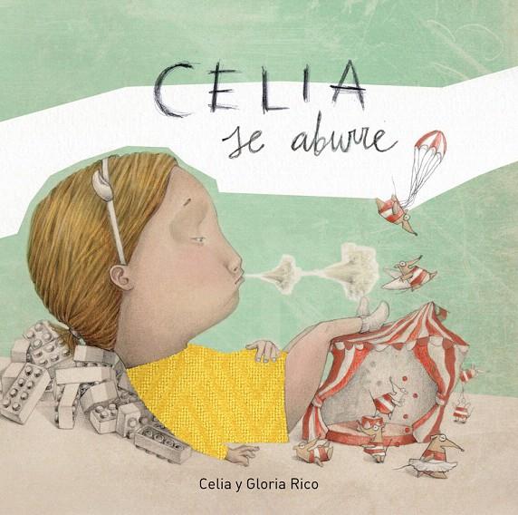 Celia se aburre | 9788448849290 | Celia Rico Clavellino / Gloria Rico Clavellino | Librería Castillón - Comprar libros online Aragón, Barbastro