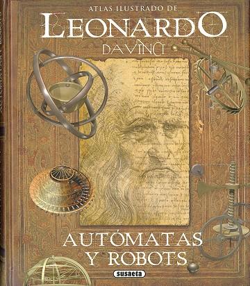 Leonardo da Vinci, autómatas y robots | 9788467763614 | Taddei, Mario/Lisa, Massimiliano | Librería Castillón - Comprar libros online Aragón, Barbastro