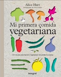MI PRIMERA COMIDA VEGETARIANA | 9788492981755 | HART, ALICE | Librería Castillón - Comprar libros online Aragón, Barbastro