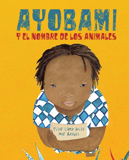 Ayobami y el nombre de los animales | 9788416733415 | López Ávila, Pilar | Librería Castillón - Comprar libros online Aragón, Barbastro