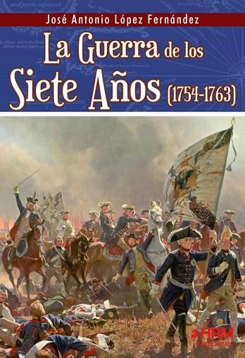 La guerra de los siete años (1754-1763) | 9788417859596 | López Fernández, José Antonio | Librería Castillón - Comprar libros online Aragón, Barbastro