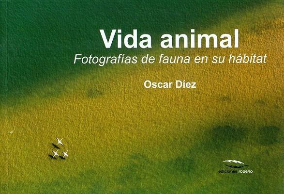 Vida animal | 9788494268960 | Díez Martínez, Oscar | Librería Castillón - Comprar libros online Aragón, Barbastro