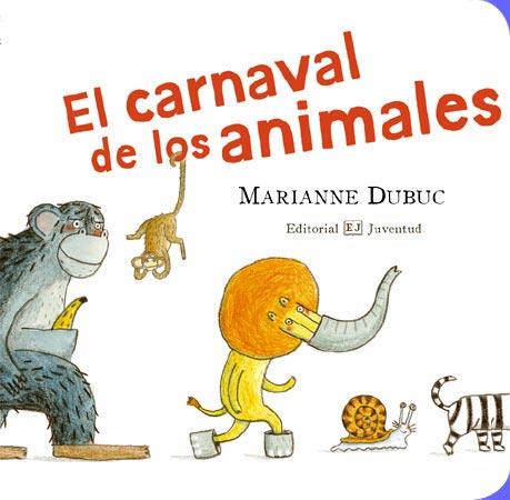 CARNAVAL DE LOS ANIMALES, EL | 9788426138248 | DUBUC, MARIANNE | Librería Castillón - Comprar libros online Aragón, Barbastro