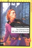 CRIATURA DE LAS TINIEBLAS, LA (NAV F) | 9788434862883 | FISHER, CATHERINE | Librería Castillón - Comprar libros online Aragón, Barbastro