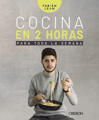 Cocina en 2 horas para toda la semana | 9788441541207 | León, Fabián | Librería Castillón - Comprar libros online Aragón, Barbastro