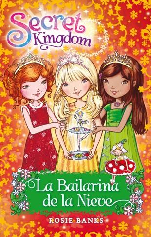 La Bailarina de la Nieve - Secret Kingdom | 9788424652838 | Banks, Rosie | Librería Castillón - Comprar libros online Aragón, Barbastro