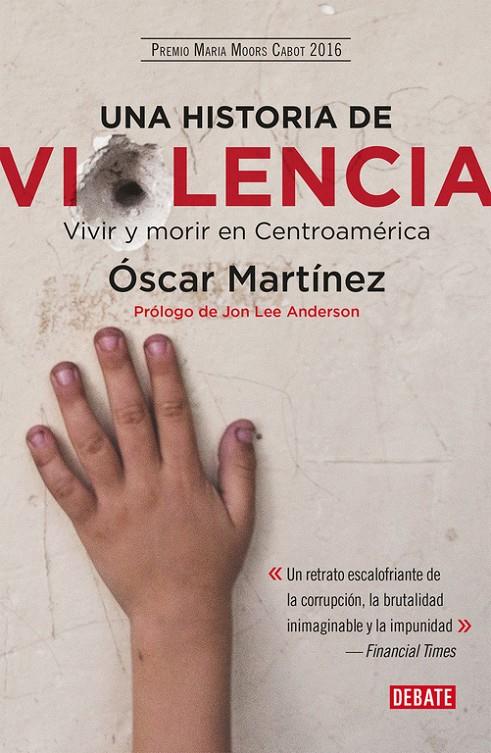 Una historia de violencia | 9788499928937 | Martínez, Óscar | Librería Castillón - Comprar libros online Aragón, Barbastro